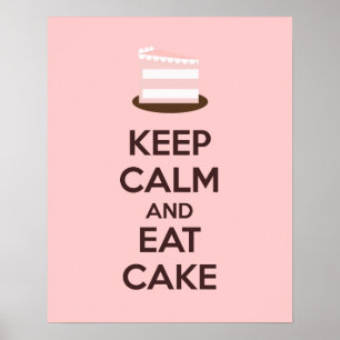 Behalt Ruhe und Essen Cake Poster Print