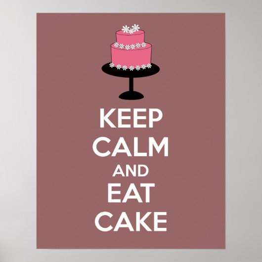 Behalt Ruhe und Essen Cake Poster Print (Vorne)