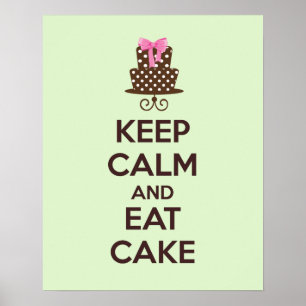 Behalt Ruhe und Essen Cake Poster Print