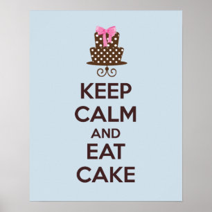 Behalt Ruhe und Essen Cake Poster Print