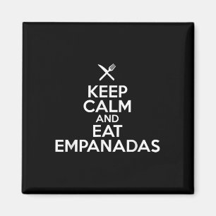 Behalt Ruhe und essen Empanadas Kulinarisches Humo Magnet