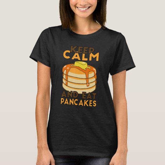 Behalt Ruhe und essen Pancakes Pancake Maker Frühs T-Shirt (Vorderseite)