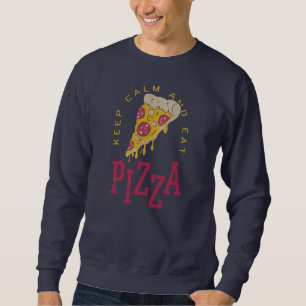 Behalt Ruhe und essen Pizza Funny Food Redewendung Sweatshirt
