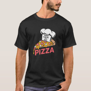 Behalt Ruhe und essen Pizza Funny Food Redewendung T-Shirt