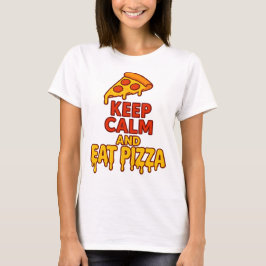 Behalt Ruhe und essen Pizza Funny Food Sprichwort  T-Shirt