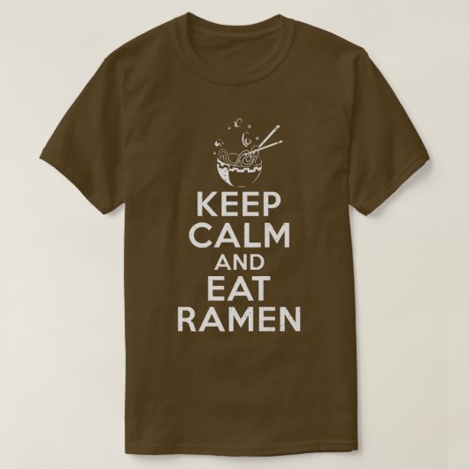 Behalt Ruhe und essen Ramen Lover 766 T-Shirt (Design vorne)