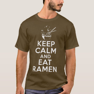 Behalt Ruhe und essen Ramen Lover 766 T-Shirt