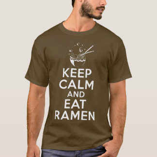 Behalt Ruhe und essen Ramen Lover 766 T-Shirt