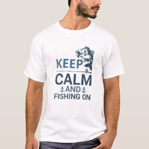 Behalt Ruhe und Fischerei auf Angelfang T-Shirt