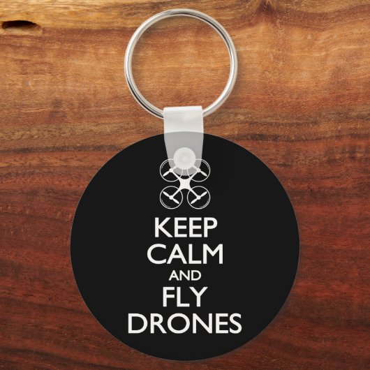 Behalt Ruhe und Fly Drones Schlüsselanhänger (Vorderseite)