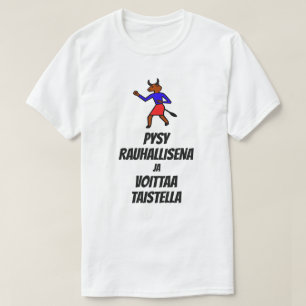behalt Ruhe und gewinne den Kampf auf Finnisch T-Shirt