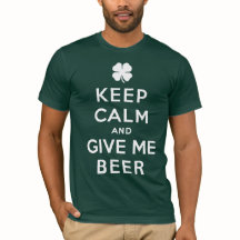 Behalt Ruhe und gib mir Bier T - Shirt
