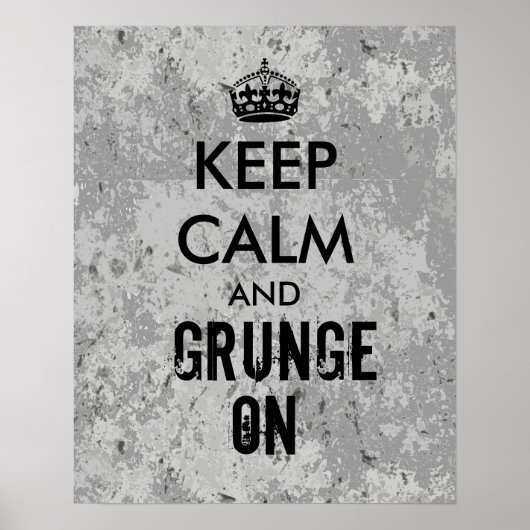 Behalt Ruhe und Grunge auf grungy Look Poster Grau (Vorne)