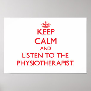 Behalt Ruhe und hör dem Physiotherapeuten zu Poster