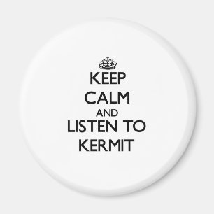 Behalt Ruhe und hör Kermit zu Magnet