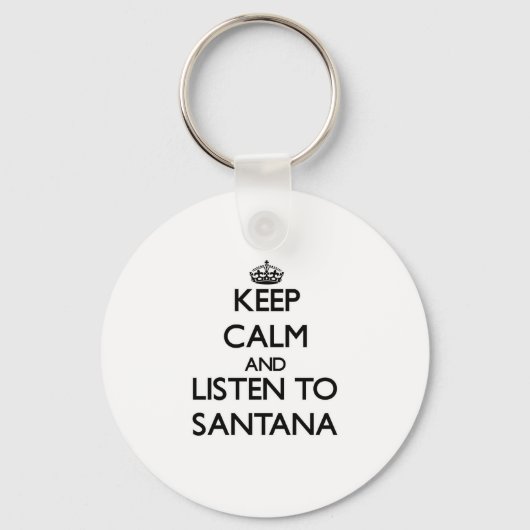 Behalt Ruhe und hör Santana zu Schlüsselanhänger (Vorderseite)