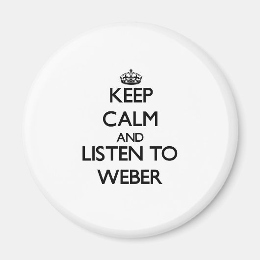 Behalt Ruhe und hör Weber zu Magnet (Vorne)