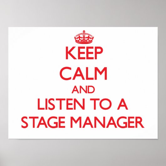 Behalt Ruhe und Hören eines Bühne Managers Poster (Vorne)
