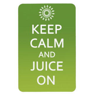 Behalt Ruhe und Juice On! Magnet