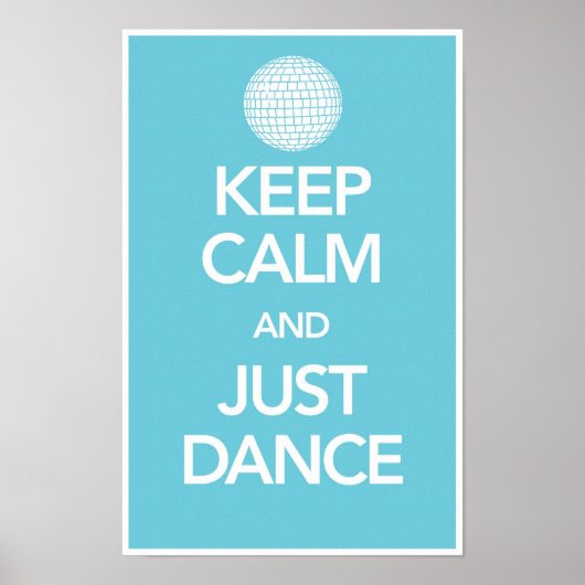 Behalt Ruhe und Just Dance Poster in Cyan (Disco) (Vorne)