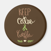 Behalt Ruhe und Kaffee - Funny Magnet (Vorne)