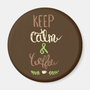 Behalt Ruhe und Kaffee - Funny Magnet