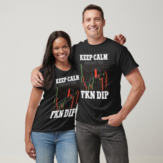Behalt Ruhe und kaufe den FKN Dip Crypto Trader T-Shirt (Unisex)