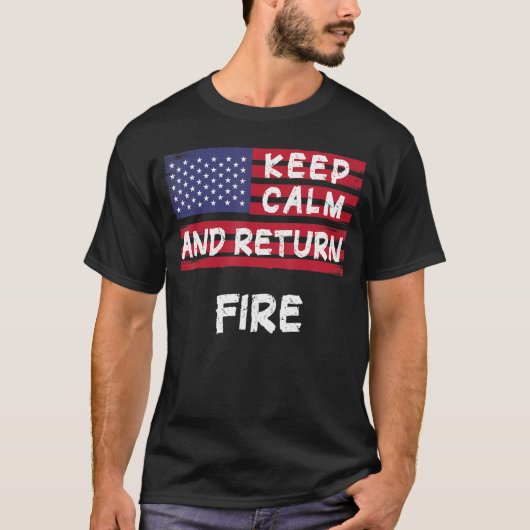 Behalt Ruhe und kehre Feuer Amerika T-Shirt (Vorderseite)