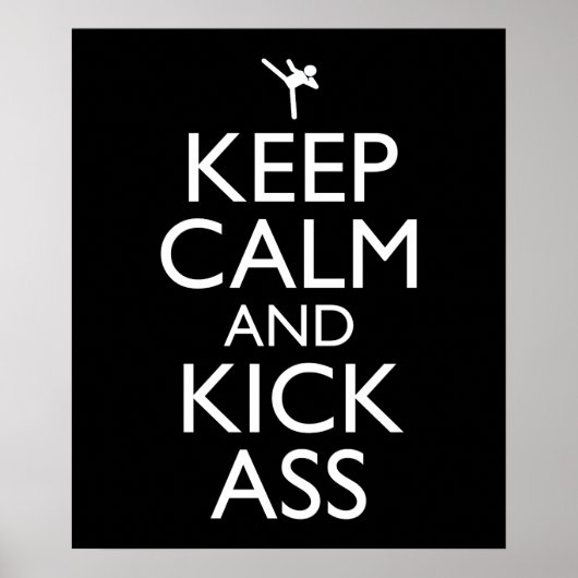 Behalt Ruhe und Kick-Ass Poster (Vorne)