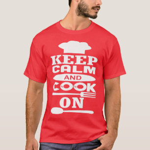 Behalt Ruhe und kochen auf kochenden Koch Kochen R T-Shirt