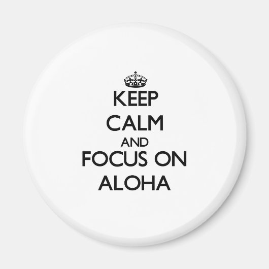 Behalt Ruhe und Konzentration auf Aloha Magnet (Vorne)