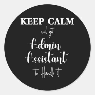 Behalt Ruhe und lass Admin Assistentin behandeln Runder Aufkleber