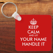 Behalt Ruhe und lass (dein Name) kümmere dich um l Schlüsselanhänger (Vorderseite)