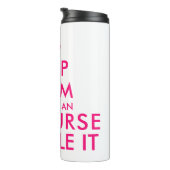 Behalt Ruhe und lass eines registrierten Krankenpf Thermosbecher (Nach rechts gedreht)