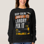 Behalt Ruhe und Lass Landry Fix It Handyman Constr Sweatshirt (Vorderseite)