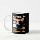 Behalt Ruhe und lass Segui fixx es handyman konstr Kaffeetasse (Links)