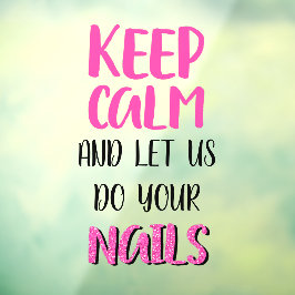 Behalt Ruhe und Lass uns tun Ihre Nägel Glitzer Fensteraufkleber