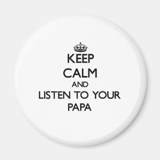 Behalt Ruhe und lausche deinem Papa Magnet