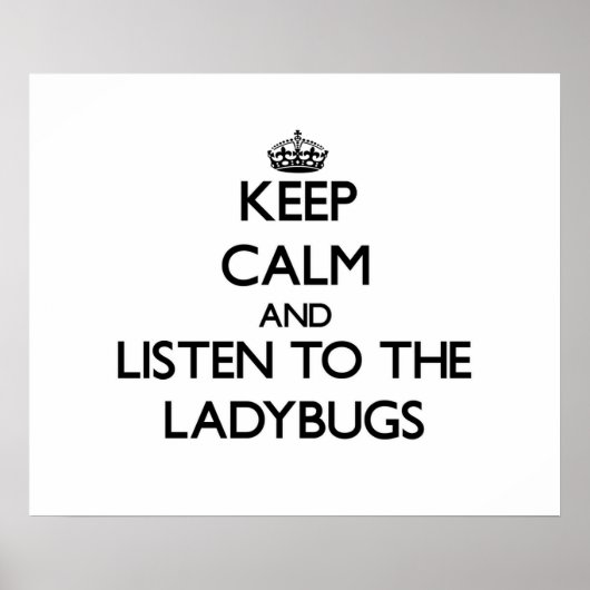 Behalt Ruhe und lausche den Ladybugs Poster (Vorne)