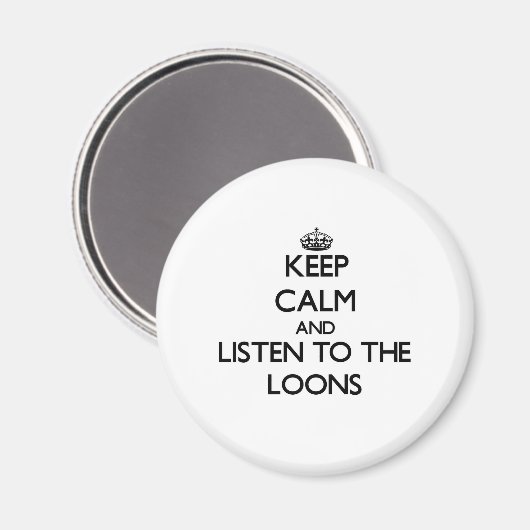 Behalt Ruhe und lausche den Loons Magnet (Vorderseite/Rückseite)