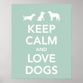 Behalt Ruhe und Liebe Hunde Poster
