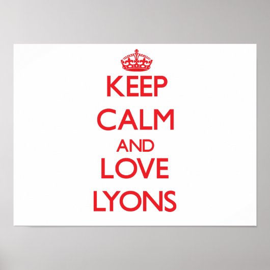 Behalt Ruhe und Liebe Lyons Poster (Vorne)