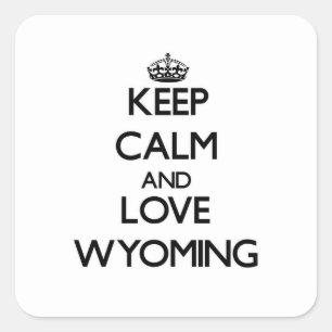 Behalt Ruhe und Liebe Wyoming Quadratischer Aufkleber
