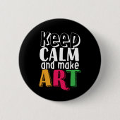 Behalt Ruhe und Make Art Artist Painter Art Teache Button (Vorderseite)