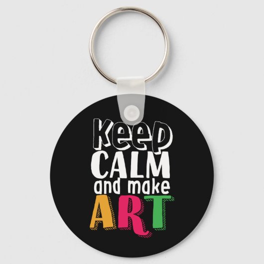 Behalt Ruhe und Make Art Artist Painter Art Teache Schlüsselanhänger (Vorderseite)