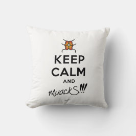 Behalt Ruhe und MuackS!!! Kissen
