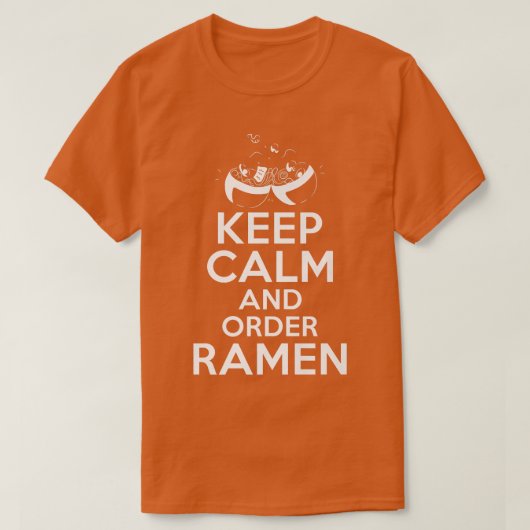 Behalt Ruhe und Ordnung Ramen 767 T-Shirt (Design vorne)