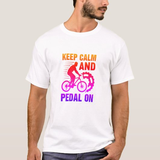 Behalt Ruhe und Pedal auf dem Fahrrad-Fahrrad-lust T-Shirt (Vorderseite)