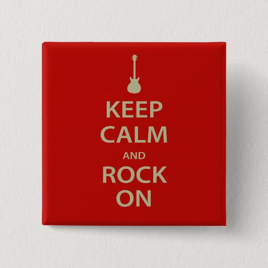 Behalt Ruhe und Rock On! Button (Vorderseite)