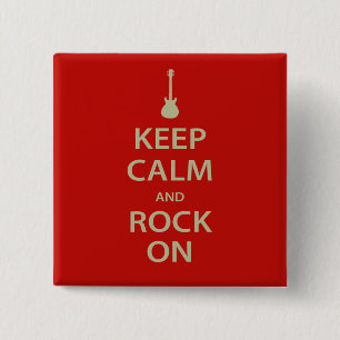 Behalt Ruhe und Rock On! Button